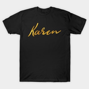 Karen Name Hand Lettering in Faux Gold Letters T-Shirt